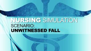 Nursing Simulation Scenario Unwitnessed Fall [upl. by Marsh]