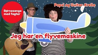 Jeg har en flyvemaskine Jørgens flyvemaskine  Børnesang med fagter  Popsi og GuitarKrelle [upl. by Jezabelle]