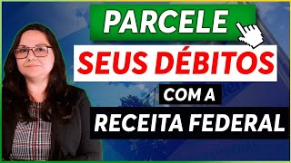 PARCELE DÉBITOS COM A RECEITA FEDERAL  PESSOA FÍSICA e JURÍDICA  PASSO A PASSO [upl. by Ynove589]