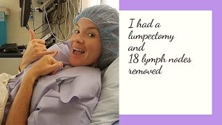 My Breast Cancer Surgery Lumpectomy amp Lymph Node Dissection Story 2 [upl. by Donna]