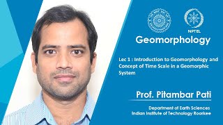 Lec 01 Introduction to Geomorphology and Concept of Time Scale in a Geomorphic System [upl. by Mayfield865]