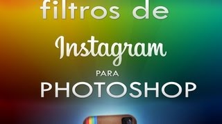 Filtros de Instagram Para Photoshop [upl. by Rollin]