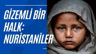 NURİSTANİLER KİMDİR TARİHİ KÖKENİ DİLİ DİNİ NÜFUSU VE KÜLTÜRÜ Nuristani HalkıKafiristan [upl. by Gytle866]