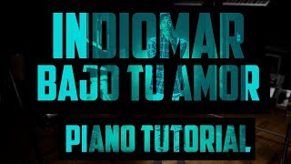 Bajo Tu Amor  Indiomar  Tutorial en piano [upl. by Hesta]