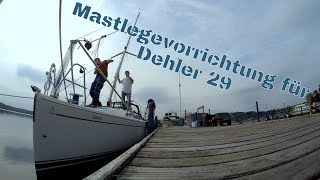 Mastlegevorrichtung für Dehler 29 [upl. by Maxey396]