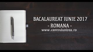 BACALAUREAT IUNIE 2017  LB ROMÂNĂ [upl. by Odrick137]