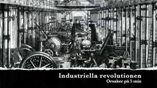 Orsakerna till den industriella revolutionen på 5 min [upl. by Ssidnak]