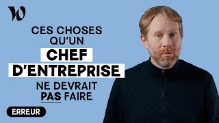 4 erreurs que je ne ferai plus en tant que chef dentreprise par Éric Larchevêque [upl. by Eilojne]