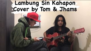 Lambung Sin Kahapon Cover by Tom amp Jhams  Credit to Eill  Tausug Song [upl. by Meekah]