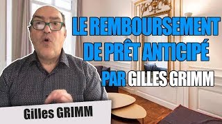 Le Remboursement de Prêt Anticipé par Gilles Grimm [upl. by Enayd]