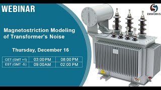 Webinar  Magnetostriction Modeling of Transformers Noise [upl. by Hoag]