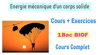 1BAC BIOF  Cours  Energie mécanique dun corps solide [upl. by Aikrahs]