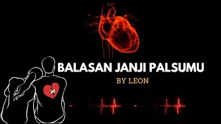 BALASAN JANJI PALSUMU BY Leon lagujiwang Slowrockmalaysia [upl. by Enaj]