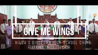 Give Me Wings  St Hildas Diocesan High School Choir  Feat Kingston College Choir [upl. by Eedrahc]