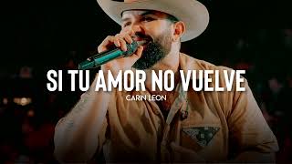 LETRA  Si Tu Amor No Vuelve  Estudio 2023 🦁 Carin Leon [upl. by Kcirej649]