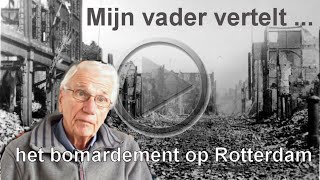 Mijn vader vertelt  Rotterdam 14 mei 1940 [upl. by Yurt]