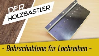 So einfach bohrst du Lochreihen in Möbel  Bohrschablone selbst gemacht [upl. by Alic]