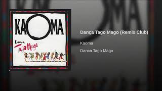 Dança Tago Mago Remix Club  Kaoma [upl. by Sutniuq375]