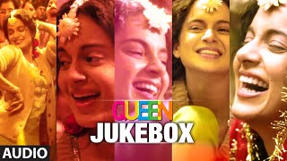 Queen Movie Songs Jukebox Full Album  Amit Trivedi  Kangana Ranaut Raj Kumar Rao [upl. by Akvir178]