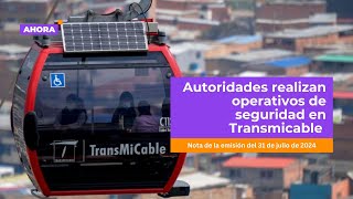 Autoridades realizan operativos de seguridad en Transmicable  Seguridad [upl. by Eyde39]