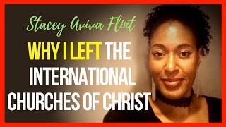 Why I Left the International Churches of Christ ICOC  STACEY AVIVA FLINT [upl. by Auqenes]