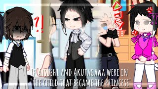 If Atsushi and Akutagawa were in quotThe child that became the princessquot [upl. by Lebiralc614]