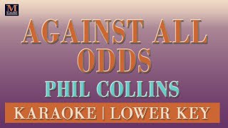 Against All Odds  Karaoke Phil Collins  Lower Key [upl. by Sammer]