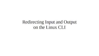 Redirecting Input and Output on the Linux CLI [upl. by Ellinger]