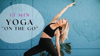 15 Min Yoga on the Go [upl. by Huntley]