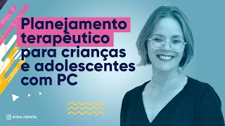 Planejamento Terapêutico Para Crianças E Adolescentes Com Paralisia Cerebral  Fisiovital [upl. by Erdua]