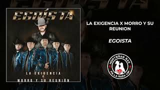 La Exigencia x Morro y Su Reunion Egoista 2024 [upl. by Dareg]