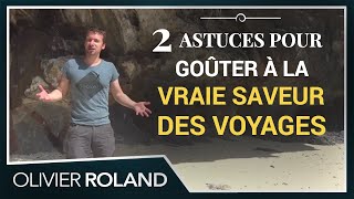 Comment goûter vraiment à la saveur des voyages avec 2 astuces simples [upl. by Dachy]