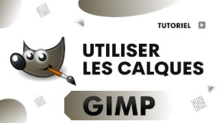 Comment utiliser les calques sur GIMP [upl. by Vinni417]