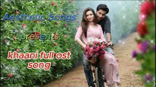 Khaani Full OST Song Lyrics Feroze Khan  Sana Javed  Rahat Fateh Ali Khan HD  Har pal Geo [upl. by Lacram]