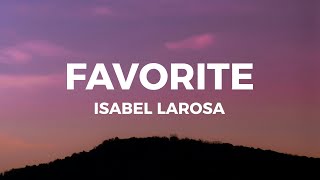 Isabel Larosa  Favorite Lyrics darling can I be your favorite [upl. by Esteban]