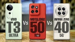 Vivo T3 Ultra Vs Moto Edge 50 Neo Vs Infinix Zero 40 5g [upl. by Launamme]