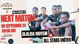 DLALISA MOYENI FC vs ALL STARS UNITED Under 17 Boys [upl. by Constance]