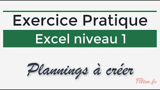 Excel  1 Basique  Exercice Plannings à créer [upl. by Airdnala]