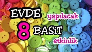 Evde Yapılacak 8 Basit Etkinlik  İzole Günlerde Eğlenceli Etkinlikler [upl. by Thorr254]