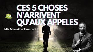 SI DIEU TA APPELE TU VAS CONNAITRE INNEVITABLEMENT CES CINQ CHOSES  Miz Mzwakhe Tancredi [upl. by Satsok]