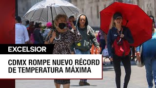 CDMX rompe nuevo récord de calor con 334 grados [upl. by Lishe]