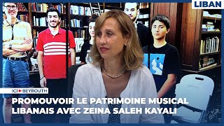 Promouvoir le patrimoine musical libanais avec Zeina Saleh Kayali [upl. by Nnylasor]