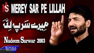 Nadeem Sarwar  Mere Sar Pe Lillah  2003 [upl. by Lerim847]