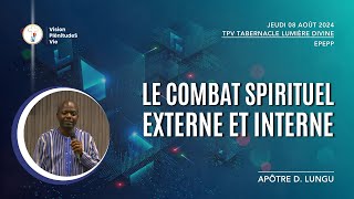 240808 EPEPP  LE COMBAT SPIRITUEL EXTERNE ET INTERNE  Apôtre D LUNGU [upl. by Beane]