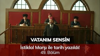 İstiklal Marşı ile tarih yazıldı  Vatanım Sensin 49 Bölüm [upl. by Atul]