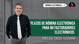 Nómina electrónica para no obligados a facturar electrónicamente plazos [upl. by Lede]