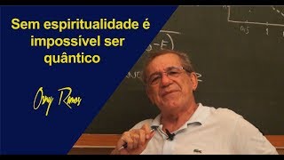 SEM ESPIRITUALIDADE É IMPOSSÍVEL SER QUÂNTICO [upl. by Nnylassej]