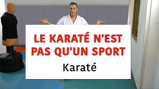 Karate  Le karaté nest pas quun sport karateblognet [upl. by Remark]