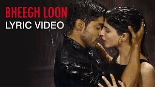 Bheegh Loon  Khamoshiyan  Lyric Video  Ankit Tiwari  Gurmeet Choudhary  Sapna Pabbi [upl. by Aikimat]