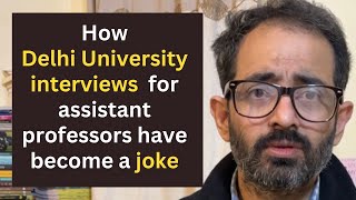 How Delhi University interviews for assistant professors have become a joke Dr Abhay Kumar [upl. by Orran]